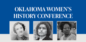 Dunjee, Barnard, and Luper. The words read 'Oklahoma Women's History Conference.'