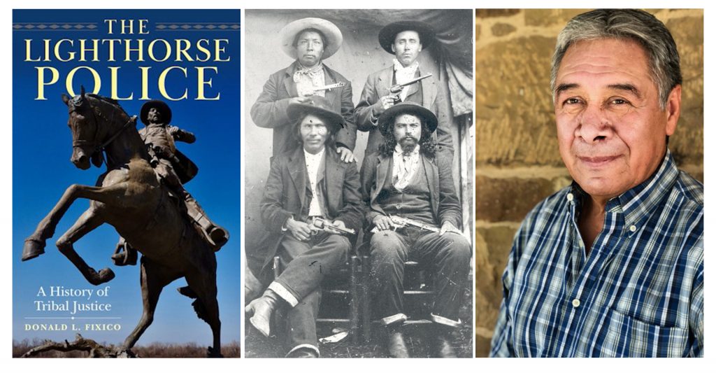 Lighthorse Police bookcover, historical image of the Lighthorse Police, and author Donald L. Fixico.