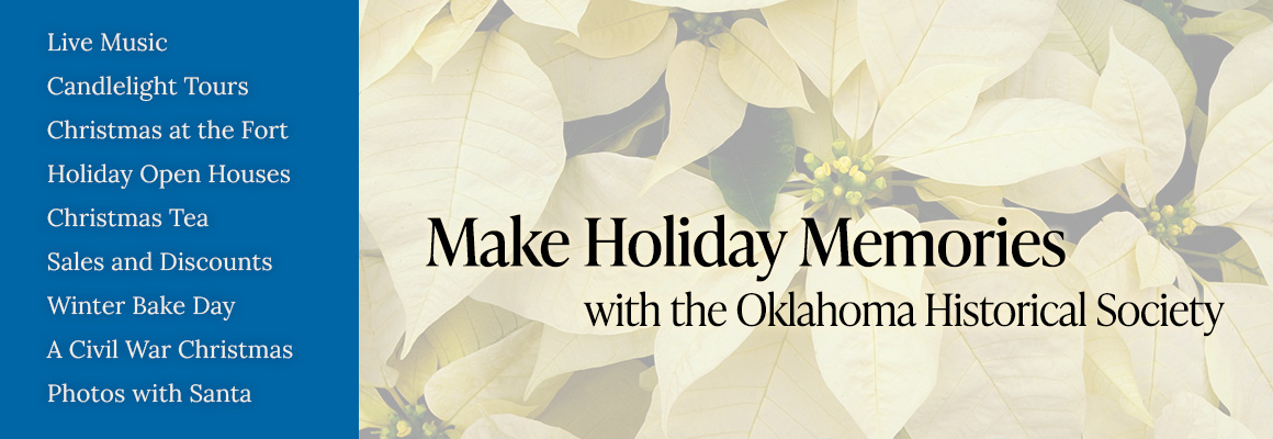 Make holiday memories with the Oklahoma Historical Society